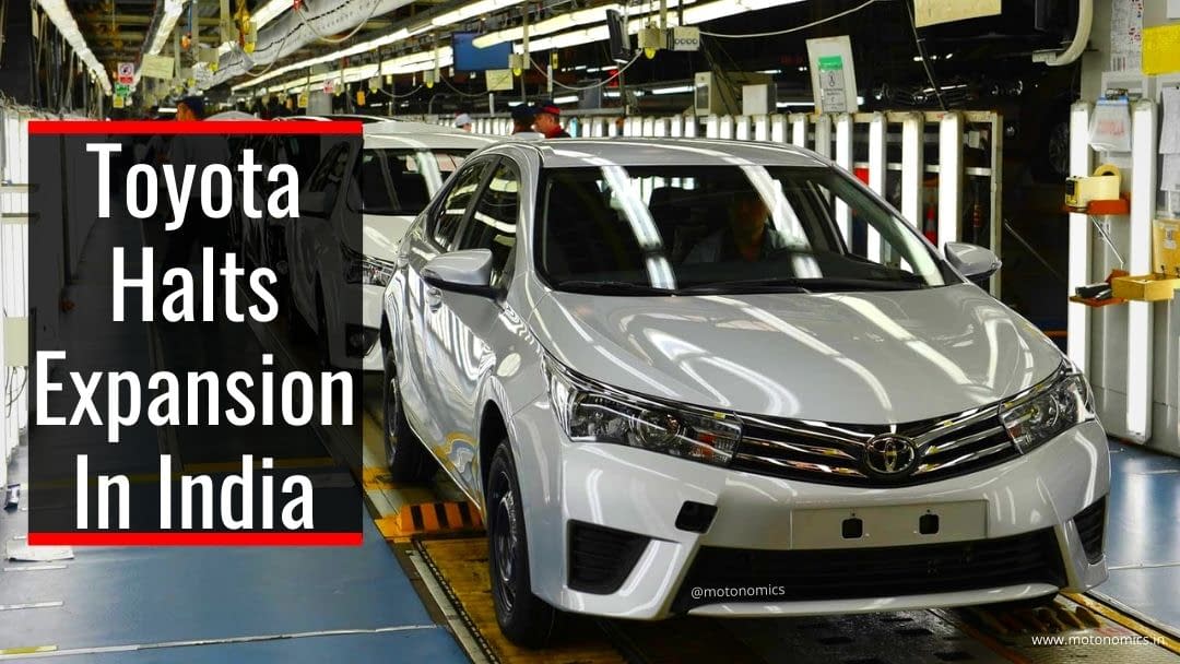 Toyota Halts Expansion In India